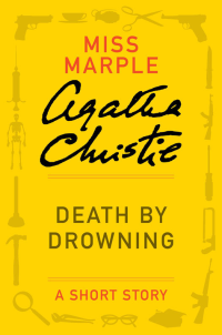 Agatha Christie [Christie, Agatha] — Death by Drowning