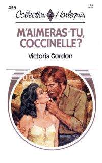 Victoria Gordon [Gordon, Victoria] — M'aimeras-tu, Coccinelle ?