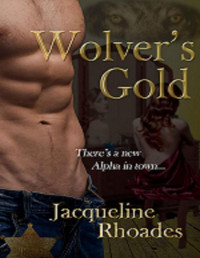 Rhoades, Jacqueline — Wolver's Gold (The Wolvers)