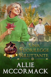 McCormack, Allie — Una Fuorilegge Riluttante (Italian Edition)