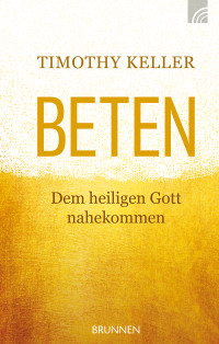 Timothy Keller; — Beten