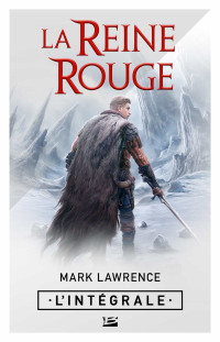 Mark Lawrence — La Reine Rouge - L'Intégrale