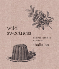 Thalia Ho — Wild Sweetness