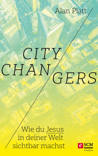 Alan Platt; — City Changers