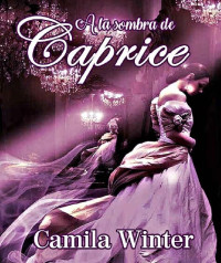 Camila Winter — A la sombra de Caprice