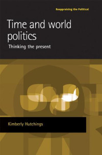 Kimberly Hutchings — Time and world politics: Thinking the present