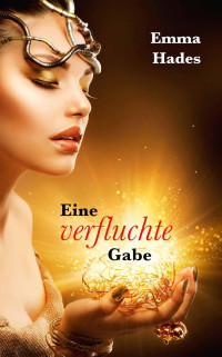 Hades, Emma — Eine verfluchte Gabe