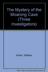William Arden [Arden, William] — The Mystery of the Moaning Cave