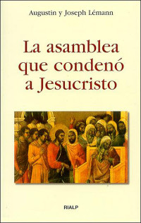 Augustin y Josep Lmann; — La asamblea que conden a Jesucristo