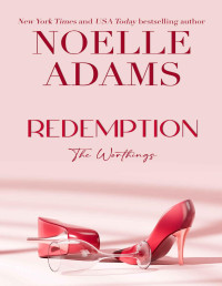 Noelle Adams — Redemption (The Worthings Book 3)