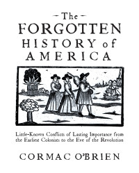 Cormac O'Brien — The Forgotten History of America