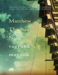 Matthew Thomas — Nem vagyunk magunk