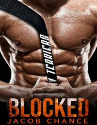 Jacob Chance — BLOCKED (Boston Terriers Hockey Book 3)