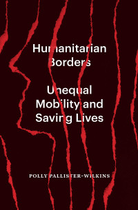 Polly Pallister-Wilkins; — Humanitarian Borders