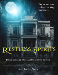 Michelle Scott — Restless Spirits (Book 1)