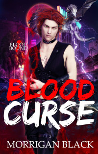 Morrigan Black — Blood Curse (Blood Bound Book 1) MM