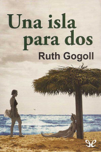 Ruth Gogoll — Una Isla Para Dos