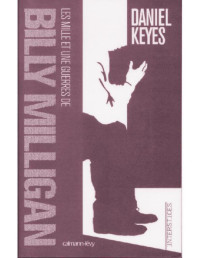 Daniel Keyes — Les mille et une guerres de Billy Milligan