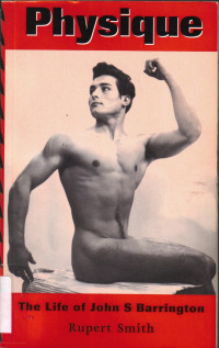 Rupert Smith — Physique: The Life of John S. Barrington