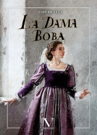 De Vega, Lope; — La dama boba