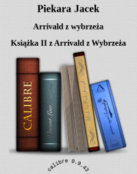 Arrivald z Wybrzeża 2 - Arrivald z wybrzeża — Piekara Jacek