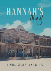 Linda Sealy Knowles — Hannah's Way (Maxwell Family Saga 02)