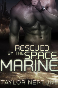 Taylor Neptune — Rescued by the Space Marine