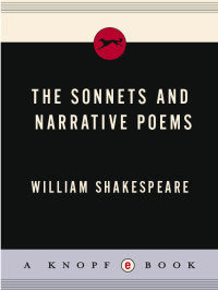 William Shakespeare — The Sonnets and Narrative Poems