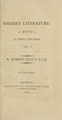 Robert Bisset — Modern literature: a novel, Volume 1 (of 3)