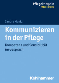 Sandra Mantz — Kommunizieren in der Pflege