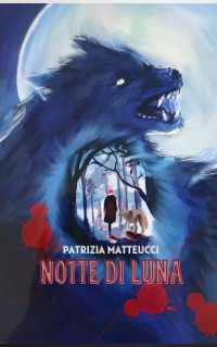 matteucci, patrizia — Notte di Luna (Italian Edition)
