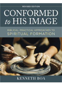 Kenneth D. Boa; — Conformed to His Image, Revised Edition