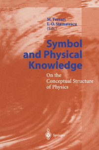 Ferrari, Massimo — Symbol and Physical Knowledge_ On the Conc