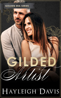 Hayleigh Davis, Hayleigh Davis & Flirt Club — Gilded Artist: A Golden Era Series Small Town Instalove Romance