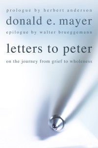 Donald E. Mayer; & Herbert Anderson — Letters to Peter