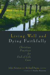 John Swinton;Richard Payne; — Living Well and Dying Faithfully