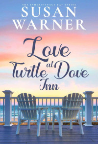 Susan Warner — Love at Turtle Dove Inn: Small Town Romance (Inheritance Bay Book 1)