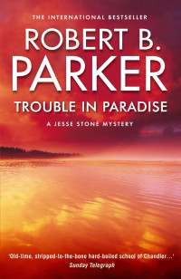 Robert B. Parker — Trouble in Paradise