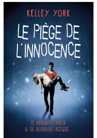 Kelley YORK [YORK, Kelley] — Le Piège de l'innocence (Pocket Jeunesse) (French Edition)