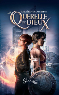 Sunny TAJ — La Querelle des Dieux : Sorcière vs Gladiateur (romantasy ennemi to lover) (French Edition)