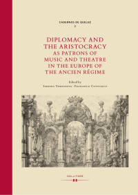 Iskrena Yordanova, Francesco Cotticelli (eds.) — Diplomacy and the Aristocracy as Patrons of Music and Theatre in the Europe of the Ancien Régime