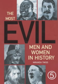 Miranda Twiss — The Most Evil Men and Women in History