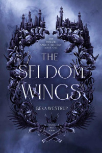 Beka Westrup. — The Seldom Wings.