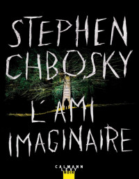 Stephen Chbosky — L'ami imaginaire