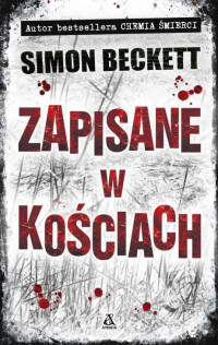 Simon Beckett — 02. Zapisane w kościach