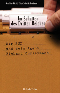 Matthias Ritzi, Erich Schmidt-Eenboom — Im Schatten des Dritten Reiches