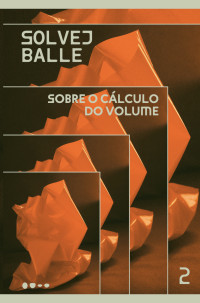 Solvej Balle — Sobre o cálculo do volume 2