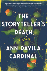 Ann Dávila Cardinal — The Storyteller's Death: A Novel