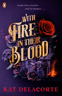 Kat Delacorte — With Fire In Their Blood
