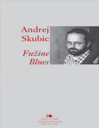 Andrej Skubic — Fužine Blues